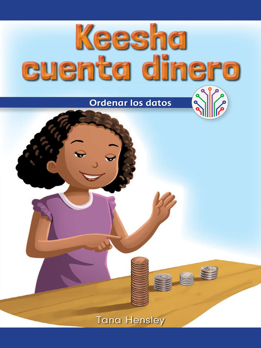 Title details for Keesha cuenta dinero: Ordenar los datos (Keesha Counts Money: Putting Data in Order) by Tana Hensley - Wait list